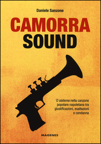 Camorra_Sound_`o_Sistema_Nella_Canzone_Popolare_Napoletana_-Sanzone_Daniele